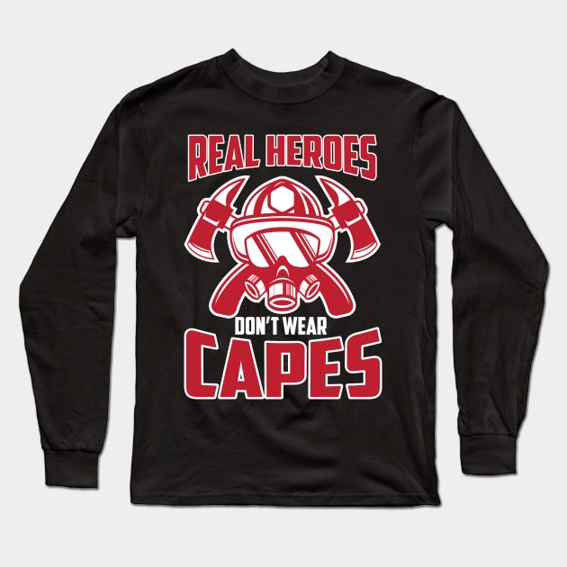 Cute Real Heroes Don't Wear Capes Firefighter Long Sleeve T-Shirt by theperfectpresents